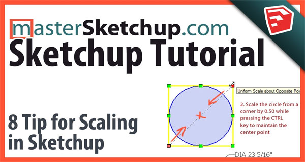 8 Tips for Scaling in Sketchup